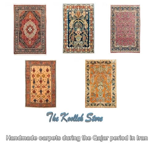 Handmade carpets during the Qajar period in Iran, History of handmade carpets, History of handmade carpets during the Qajar period in Iran, Carpet weaving industry, Handmade carpets during the Qajar period in Iran, Koolleh Magazine
