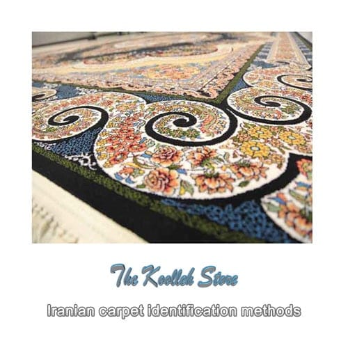 Iranian carpet identification methods , Handmade carpets, map of Persian carpets, identification of Iranian carpets, art of Iranian carpet weaving, carpet, Koolleh magazine