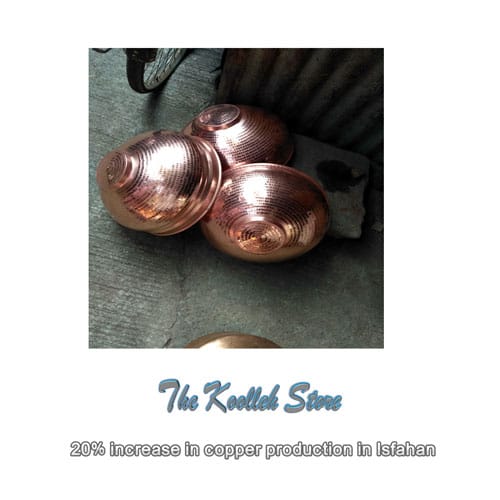 20% increase in copper production in Isfahan , Copper production in Isfahan, Copper products, Production of copper containers, Art of copper dishes