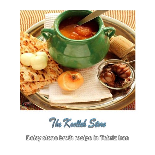 Daisy stone broth recipe in Tabriz Iran, Cooking, how to prepare local food, how to prepare stew, stew, local persian bread, local persian dessert, kuku local persian