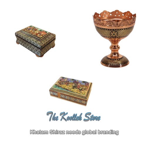 Khatam Shiraz needs global branding , Khatam Shiraz, Khatam Products, Khatam Art, Khatam