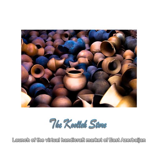 Launch of the virtual handicraft market of East Azerbaijan , Types of Iranian handicrafts, handicrafts, introduction of handicrafts, types of handicrafts, Virtual Handicrafts Bazaar of East Azerbaijan