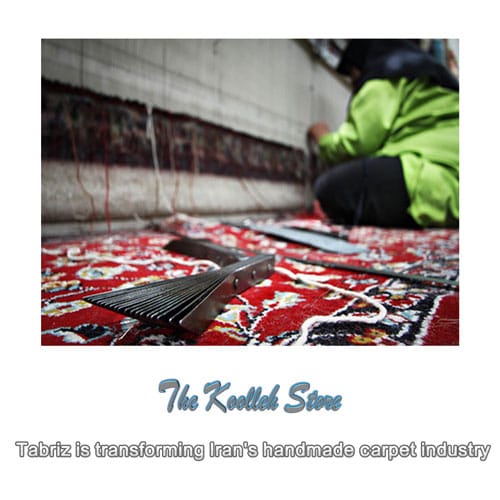Tabriz is transforming Iran's handmade carpet industry , Handmade Carpets, Specifications of Handmade Carpets, All Silk Carpets, Iran Carpets, Tabriz Iran Handmade Carpets Industry