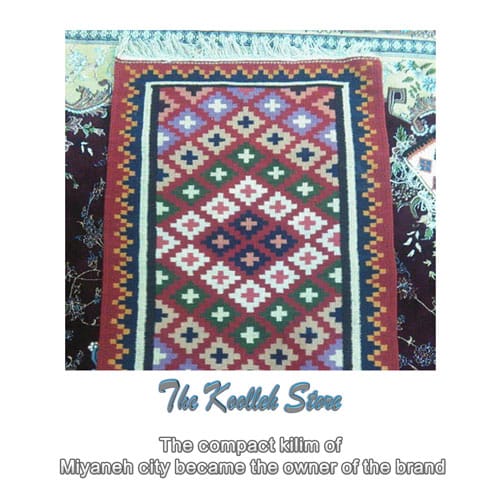 The compact kilim of Miyaneh city became the owner of the brand , Kilims, types of kilims, Iranian kilims, acquaintance with different types of kilims, export of kilims