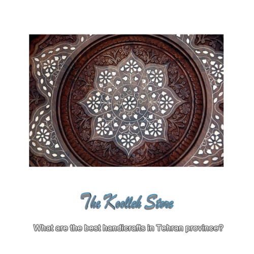 What are the best handicrafts in Tehran province? , All kinds of Iranian handicrafts, handicrafts, glassmaking, pottery, Jajim weaving, Iranian handicrafts, introduction of handicrafts, the best handicrafts in Tehran