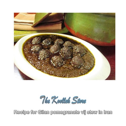 Recipe for Gilan pomegranate vij stew in Iran, Cooking, how to prepare local food, how to prepare stew, stew, local persian bread, local persian dessert, kuku local persian